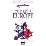 Cele doua Europe - Razvan Theodorescu