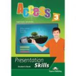 Curs limba engleza Access 3 Presentation Skills Manualul elevului - Virginia Evans, Jenny Dooley