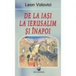 De la Iasi la Ierusalim si inapoi - Leon Volovici