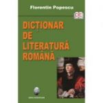 Dictionar de literatura romana - Florentin Popescu