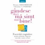 Gandesc, deci ma simt mai bine! - Dennis Greenberger, Christine A. Padesky