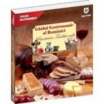 Ghidul gastronomic al Romaniei - Bucataria traditionala - Valentina Iordan