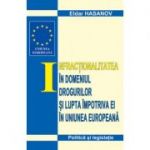 Infractionalitatea in domeniul drogurilor si lupta impotriva ei in UE - Eldar Hasanov