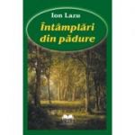 Intamplari din padure - Ion Lazu