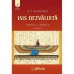 ISIS dezvaluita. Partea 1. Stiinta, Volumul 1 - Helena Petrovna Blavatsky