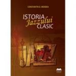 Istoria jazzului clasic - Constantin D. Mendea