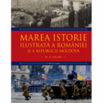 Marea istorie ilustrata a Romaniei si a Republicii Moldova. Volumul 10 - Ioan-Aurel Pop, Ioan Bolovan