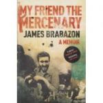 My Friend the Mercenary - James Brabazon