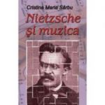 Nietzsche si muzica - Cristina Maria Sarbu