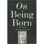 On Being Born and Other Difficulties - F. Gonzales-Crussi