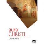 Orbita zeului - Aura Christi