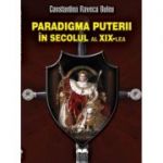 Paradigma puterii in secolul al 19-lea - Constantina Raveca Buleu