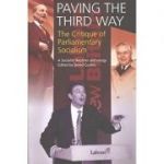 Paving The Third Way. A Critique of Parliamentary Socialism. A Socialist Register Anthology - David Coates
