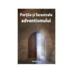 Portile si ferestrele adventismului - Traian Aldea