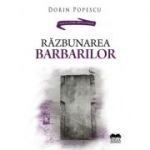 Razbunarea barbarilor - Dorin Popescu