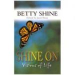 Shine on Vision of Life - Betty Shine