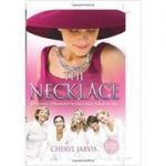 THE NECKLACE. A True Story of 13 Women, 1 Diamond Necklace and a Fabulous Idea - Cheryl Jarvis