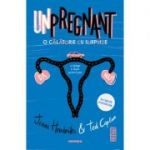Unpregnant - O calatorie cu surprize - Jenni Hendrinks, Ted Caplan