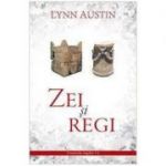 Zei si regi volumul 1 SERIA Cronicile regilor - Lynn Austin