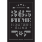 365 de filme pe care trebuie sa le vezi - Geert Verbanck