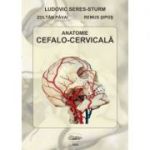 Anatomie cefalo-cervicala - Ludovic Seres-Sturm, Zoltan Pavai, Remus Sipos