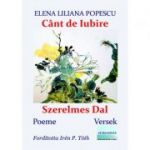 Cant de iubire. Versuri. Szerelmes Dal. Versek - Elena Liliana Popescu