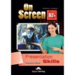 Curs limba engleza On Screen B2+ Presentation Skills Manualul Profesorului - Virginia Evans, Jenny Dooley