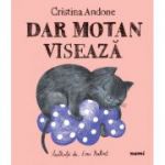 Dar motan viseaza - Cristina Andone, Emi Balint