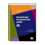 Deontologia functionarului public. Editia a IV-a revazuta si adaugita - Madalina Tomescu