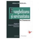 Evanghelizarea si suveranitatea lui Dumnezeu - J. I. Packer