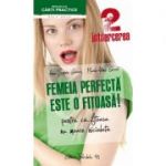 Femeia perfecta este o fitoasa! 2 intoarcerea - pentru ca fitoasa nu moare niciodata - Anne-Sophie Girard