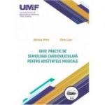 Ghid practic de semiologie cardiovasculara pentru asistentele medicale. Alb-negru - Adriana Mitre, Silvia Lupu