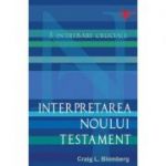 Interpretarea Noului Testament - Craig L. Blomberg