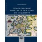 Lepanto e dintorni. Studi e ricerche di storia del cinquecento. Lepanto si imprejurimi. Studii si cercetari de istorie a secolului al 16-lea - Giordano Altarozzi