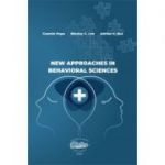 New approaches in behavioral sciences - Cosmin Popa, Wesley C. Lee, Adrian V. Rus