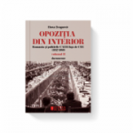 Opozitia din interior. Romania si politicile CAER fata de CEE (1957-1989). Volumul 2 - Elena Dragomir