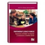 Parteneriat scoala-familie. Organizarea activitatilor de dirigentie si comunicarea cu familiile elevilor - Maricica Danuta (Bitca) Bunghez