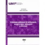 Persoana normala si patologica. Repere istorice, sociologice si spirituale - Aurel Nirestean, Emese Lukacs