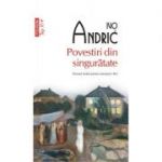 Povestiri din singuratate. Editie de buzunar - Ivo Andric