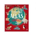 Primul meu atlas. Animale