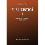 Publicistica, volumul 1. Scrieri din tinerete 1928-1940 - Vasile Netea