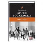 Studii sociologice 2004-2014 - Ioan Marginean