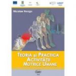 Teoria si practica activitatii motrice umane - Nicolae Neagu