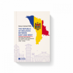 The Republic of Moldova between East and West. Vectors and agents of change that determine political attitudes (1991 – 2016) - Stoica Cristinel Popa