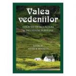 Valea vedeniilor. Colectie de rugaciuni si devotiuni puritane - Arthur Bennett (ed.)