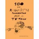 100 de rugaciuni fundamentale ale lui Tetelu - Dragos Musat