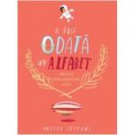 A fost odata un alfabet. Minipovesti pentru (aproape) toate literele - Oliver Jeffers