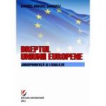 Dreptul Uniunii Europene. Jurisprudenta si legislatie - Daniel-Mihail Sandru
