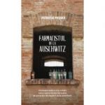 Farmacistul de la Auschwitz - Patricia Posner