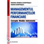 Managementul performantelor financiare. Concepte. Modele. Instrumente - Vadim Dumitrascu